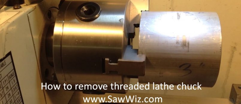 how to remove threaded lathe chuck