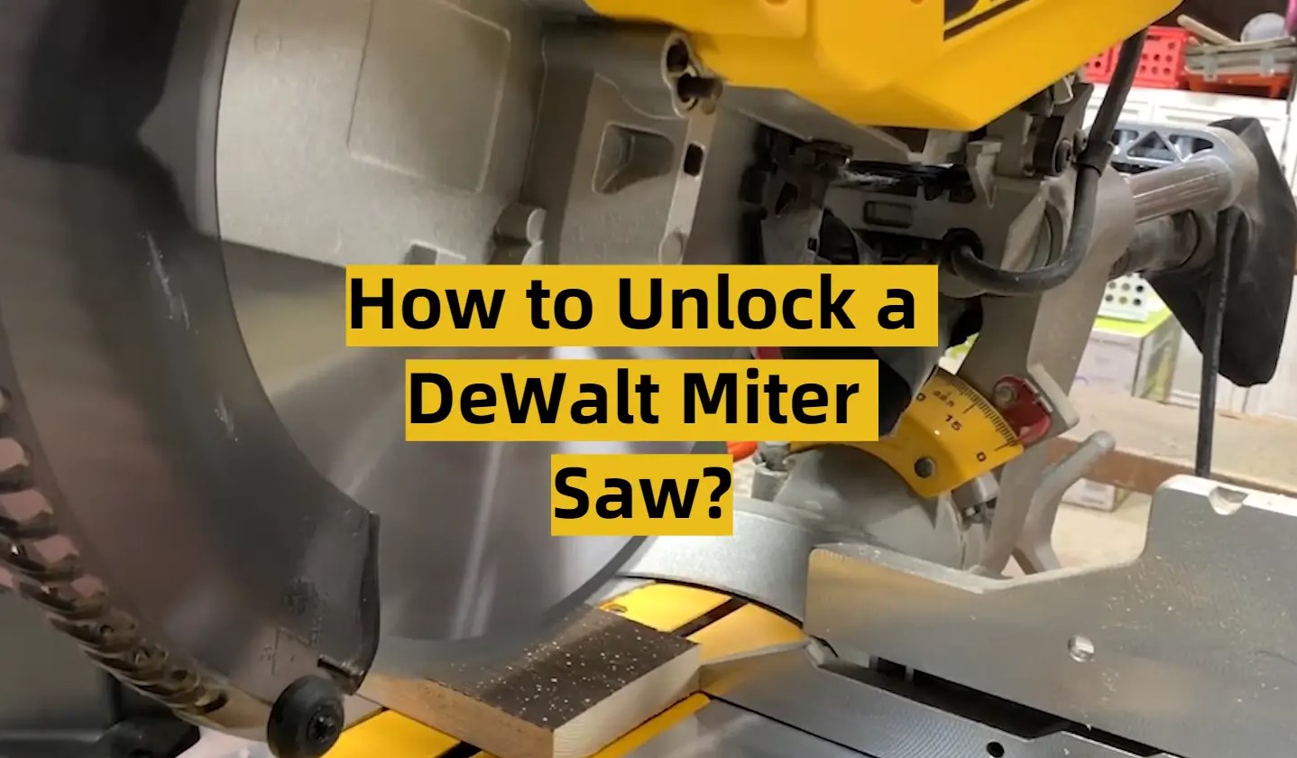 How To Unlock Dewalt Miter Saw Dws779